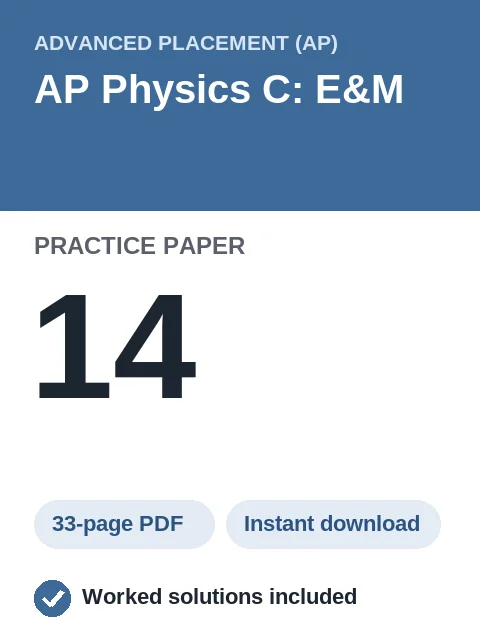 AP Physics C: E&M Practice Paper 14