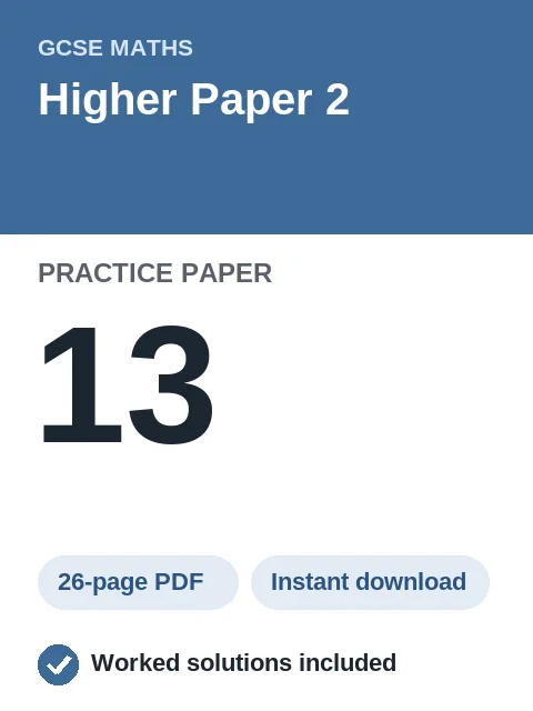 GCSE Maths Higher Paper 2 Practice Paper 13