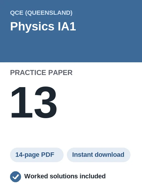 QCE Physics IA1 Practice Paper 13