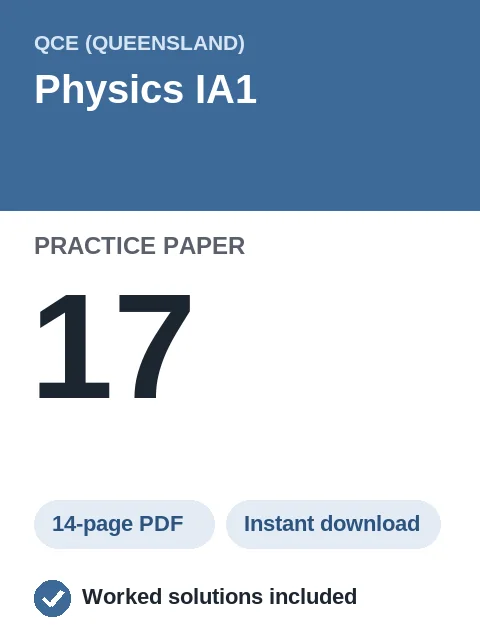 QCE Physics IA1 Practice Paper 17