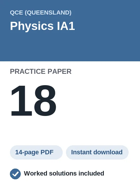 QCE Physics IA1 Practice Paper 18