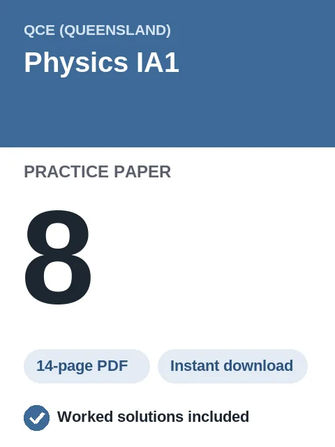 QCE Physics IA1 Practice Paper 8