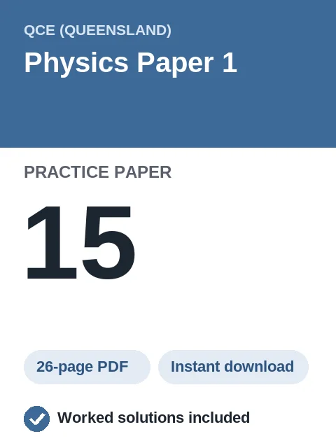 QCE Physics Paper 1 Practice Paper 15