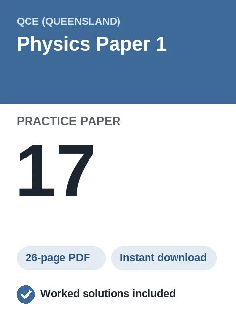 QCE Physics Paper 1 Practice Paper 17