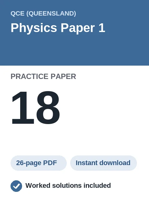 QCE Physics Paper 1 Practice Paper 18