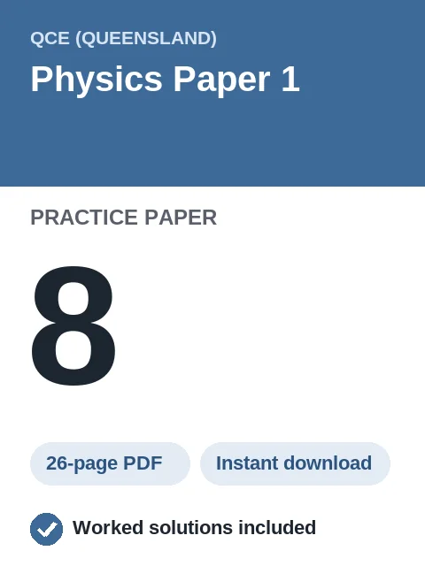 QCE Physics Paper 1 Practice Paper 8