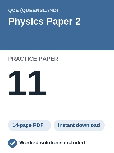 QCE Physics Paper 2 Practice Paper 11
