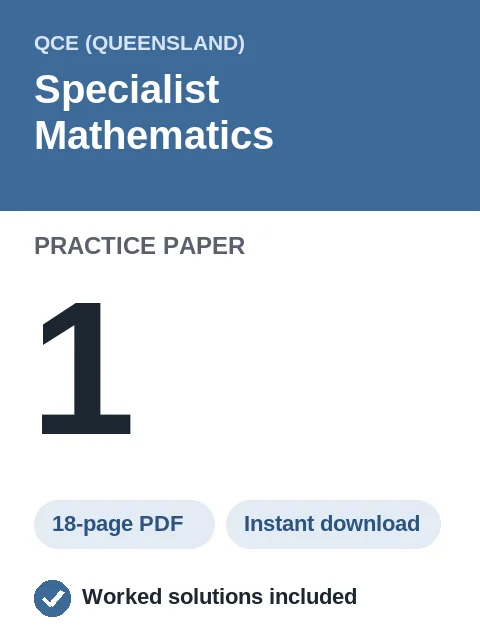 QCE Specialist Mathematics Practice Paper 1