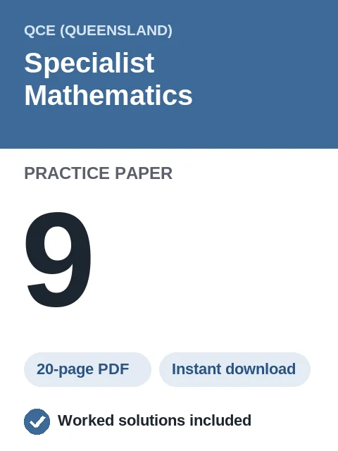 QCE Specialist Mathematics Practice Paper 9