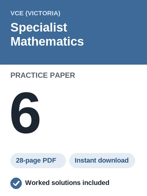 VCE Specialist Mathematics Practice Paper 6
